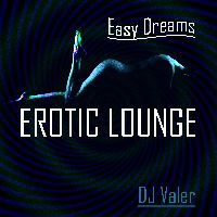 Easy Dreams: Erotic Lounge