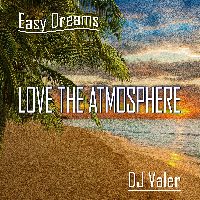 Easy Dreams: Love for Atmosphere