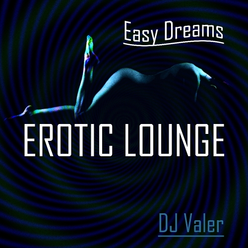 Easy Dreams: Erotic Lounge