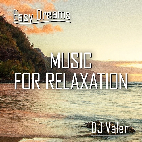 Easy Dreams: Music for Relaxation