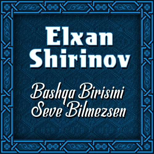 Bashqa Birisini Seve Bilmezsen