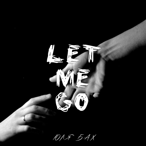 Let me go